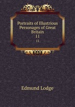 Portraits of Illustrious Personages of Great Britain. 11