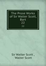 The Prose Works of Sir Walter Scott, Bart. 22