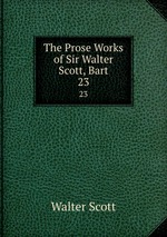 The Prose Works of Sir Walter Scott, Bart. 23