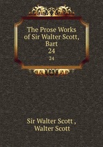 The Prose Works of Sir Walter Scott, Bart. 24