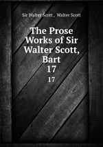 The Prose Works of Sir Walter Scott, Bart. 17