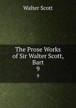 The Prose Works of Sir Walter Scott, Bart. 9