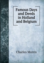 Famous Days and Deeds in Holland and Belgium