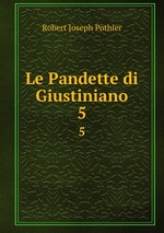 Le Pandette di Giustiniano. 5