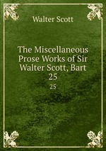 The Miscellaneous Prose Works of Sir Walter Scott, Bart. 25