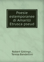 Poesie estemporanee di Amarilli Etrusca pseud