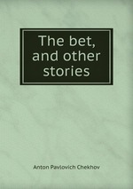 The bet, and other stories