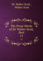 The Prose Works of Sir Walter Scott, Bart. 11
