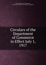 Circulars of the Department of Commerce in Effect July 1, 1917