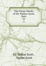 The Prose Works of Sir Walter Scott, Bart. 21