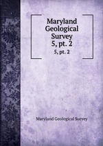 Maryland Geological Survey. 5, pt. 2