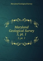 Maryland Geological Survey. 5, pt. 1