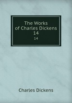 The Works of Charles Dickens. 14