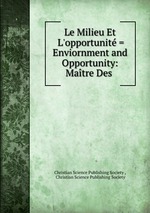 Le Milieu Et L`opportunit = Enviornment and Opportunity: Matre Des