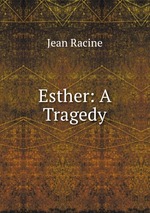 Esther: A Tragedy