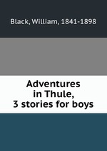 Adventures in Thule, 3 stories for boys
