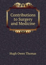 Contributions to Surgery and Medicine