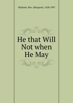 He that Will Not when He May