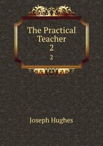 The Practical Teacher. 2