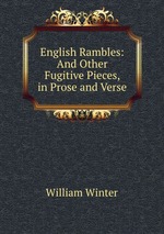 English Rambles: And Other Fugitive Pieces, in Prose and Verse