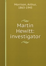 Martin Hewitt: investigator