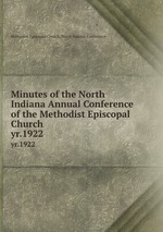 Minutes of the North Indiana Annual Conference of the Methodist Episcopal Church. yr.1922