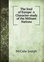 The Soul of Europe: A Character-study of the Militant Nations