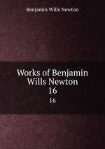 Works of Benjamin Wills Newton. 16
