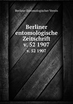 Berliner entomologische Zeitschrift. v. 52 1907