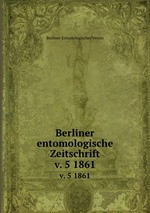 Berliner entomologische Zeitschrift. v. 5 1861