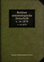 Berliner entomologische Zeitschrift. v. 14 1870
