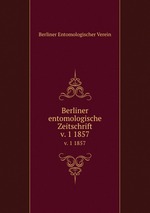 Berliner entomologische Zeitschrift. v. 1 1857