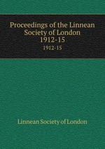 Proceedings of the Linnean Society of London. 1912-15