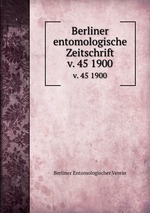 Berliner entomologische Zeitschrift. v. 45 1900