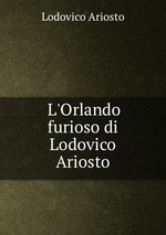 L`Orlando furioso di Lodovico Ariosto