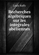 Recherches algbriques sur les interales abliennes