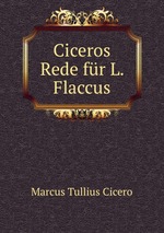 Ciceros Rede fr L. Flaccus