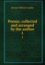 Poems; collected and arranged by the author. 1