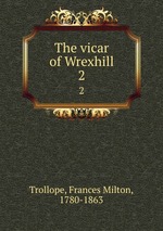 The vicar of Wrexhill. 2