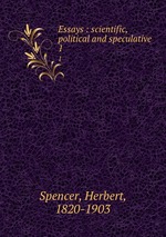 Essays : scientific, political and speculative. 1