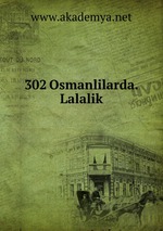 302 Osmanlilarda.Lalalik