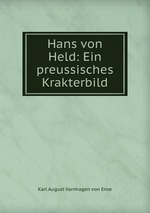 Hans von Held: Ein preussisches Krakterbild