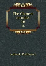 The Chinese recorder. 16