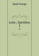 Lelia ; Spiridion. 2