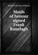 Maids of honour signed Frank Ranelagh