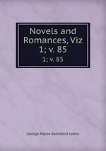 Novels and Romances, Viz. 1; v. 85