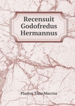 Recensuit Godofredus Hermannus