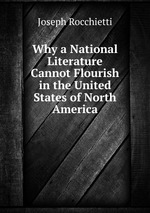 Why a National Literature Cannot Flourish in the United States of North America