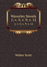 Waverley Novels. 1; v. 5; v. 9; v. 12