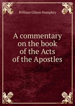 A commentary on the book of the Acts of the Apostles